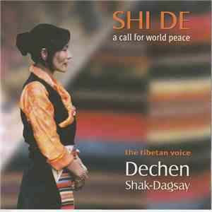 Dechen Shak Dagsay - Shi De: A Call For World Peace mp3 album