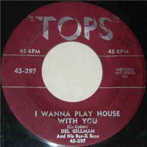 Del Gillman And His Bar X Boys - I Wanna Play House With You mp3 album