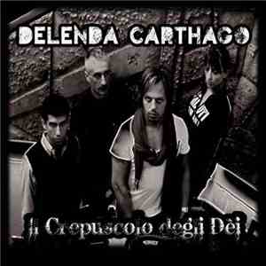 Delenda Carthago - Il Crepuscolo Degli Dei mp3 album