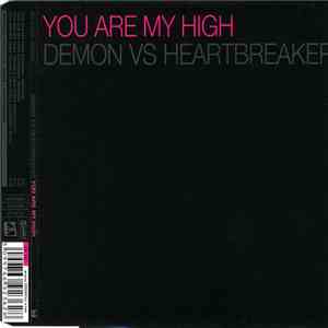 Demon vs. Heartbreaker - You Are My High mp3 album