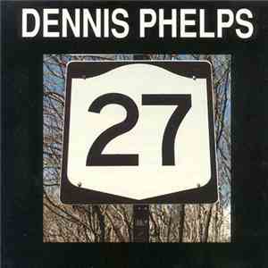 Dennis Phelps  - 27 mp3 album
