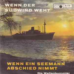 Die Weltenbummler - Wenn Der Südwind Weht / Wenn Ein Seemann Abschied Nimmt mp3 album