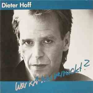 Dieter Hoff - Wer Ist Hier Verrückt mp3 album