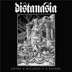 Distanásia - Entre A Balança E A Espada mp3 album