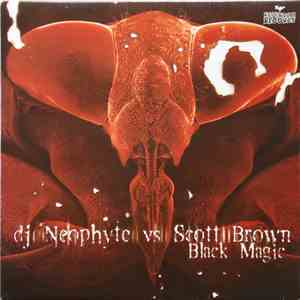 DJ Neophyte Vs Scott Brown - Black Magic mp3 album