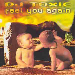DJ Toxic - Feel You Again mp3 album
