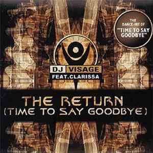 DJ Visage Featuring Clarissa - The Return (Time To Say Goodbye) mp3 album