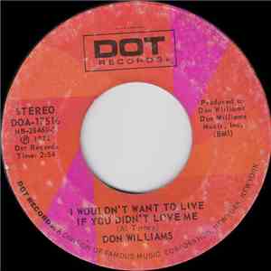 Don Williams  - I Wouldn't Want To Live If You Didn't Love Me / Fly Away mp3 album