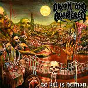 Drawn And Quartered - To Kill Is Human mp3 album