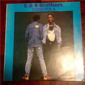 E & S Brothers - Sgodi Pola mp3 album