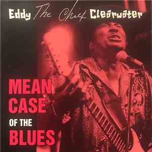 Eddy Clearwater - Mean Case Of The Blues mp3 album