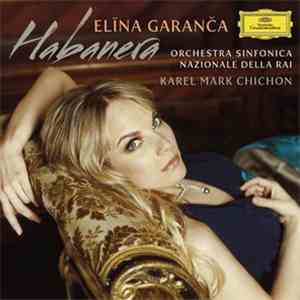 Elīna Garanča, Orchestra Sinfonica Nazionale Della RAI, Karel Mark Chichon - Habanera mp3 album