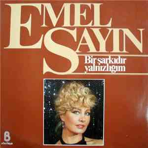 Emel Sayın - Bir Şarkıdır Yalnızlığım mp3 album