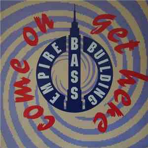 Empire Bass Building - Come On Get Here mp3 album