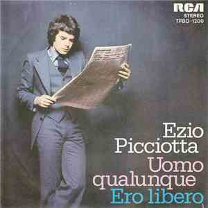 Ezio Picciotta - Uomo Qualunque / Ero Libero mp3 album