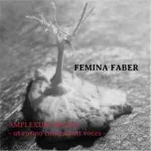 Femina Faber - AMPLEXUM MENTIS - Ut Cosmo Concordent Voces  mp3 album