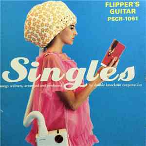 Flipper's Guitar - Singles mp3 album