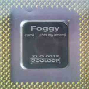 Foggy - Come... (Into My Dream) mp3 album