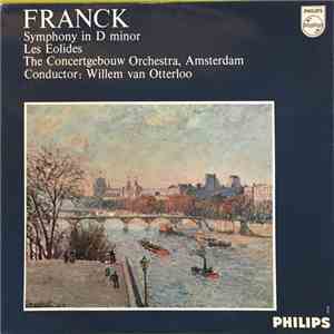 Franck / The Concertgebouw Orchestra, Amsterdam Conductor: Willem Van Otterloo - Symphony In D Minor / Les Eolides mp3 album