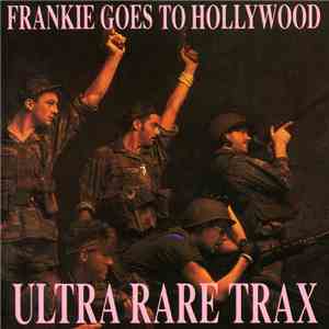 Frankie Goes To Hollywood - Ultra Rare Trax mp3 album