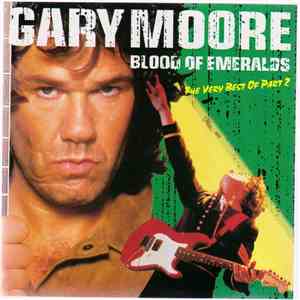 Gary Moore - Blood Of Emeralds, The Very Best Of Part 2 mp3 album