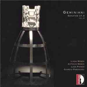 Geminiani - Liana Mosca, Antonio Mosca, Luca Pianca, Giorgio Paronuzzi - Sonatas Op.4, Vol. 2 mp3 album
