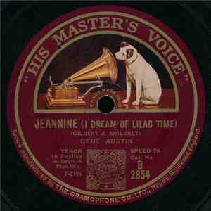 Gene Austin - Jeannine (I Dream Of Lilac Time) / Then Came The Dawn mp3 album