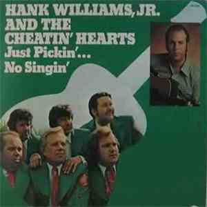Hank Williams, Jr. And The Cheatin' Hearts - Just Pickin'... No Singin' mp3 album