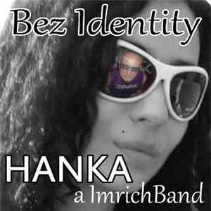 Hanka, Imrich Band - Bez identity mp3 album