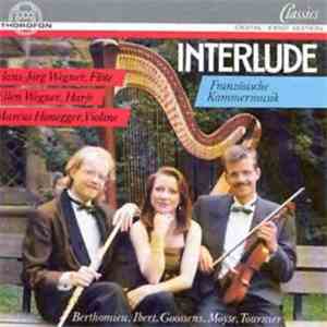 Hans-Jörg Wegner, Ellen Wegner, Marcus Honegger - Interlude: Franzosische Musik Fur Flote, Violine Und Harfe mp3 album