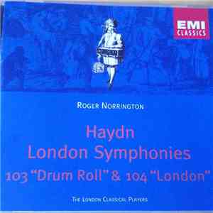 Haydn - London Classical Players, Roger Norrington - Symphonies Nos. 103 & 104 mp3 album