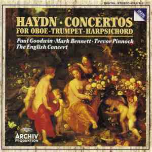 Haydn, Paul Goodwin , Mark Bennett , Trevor Pinnock, English Concert, The - Concertos For Oboe, Trumpet, Harpsichord mp3 album