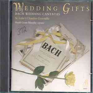 Heidi Grant Murphy / St. Luke's Chamber Ensemble - J.S. Bach: Wedding Gifts mp3 album