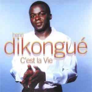 Henri Dikongué - C'Est La Vie mp3 album