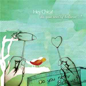 Hey Chica! - Do You Really Believe? mp3 album