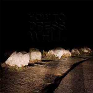 How To Dress Well - Love Remains mp3 album