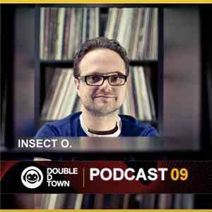 Insect O. - Double D Town Podcast 09 mp3 album