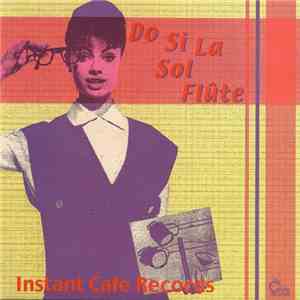 Instant Cafe Records - Do Si La Sol Flute mp3 album