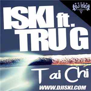 Iski Ft. Tru G - Tai Chi mp3 album