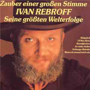 Ivan Rebroff - Zauber Einer Großen Stimme (Seine Größten Welterfolge) mp3 album
