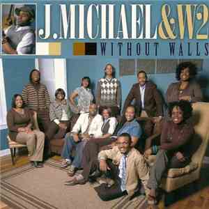J Michael & W2 - Without Walls mp3 album
