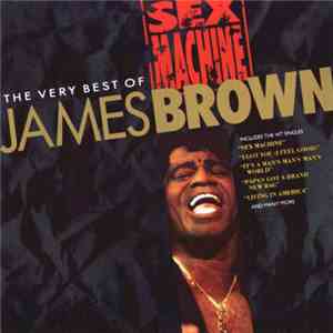James Brown - Sex Machine: The Very Best Of James Brown mp3 album