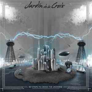 Jardin de La Croix - 187 Steps To Cross The Universe mp3 album