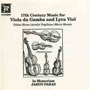Jason Paras - 17th Century Music For Viola Da Gamba And Lyra Viol mp3 album
