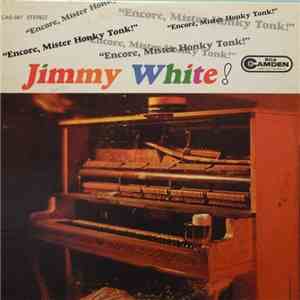 Jimmy White  - Encore, Mister Honky Tonk! mp3 album