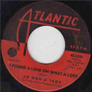 Jo Ann & Troy - I Found A Love Oh What A Love / Who Do You Love mp3 album