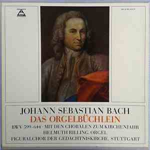 Johann Sebastian Bach, Helmuth Rilling, Figuralchor Of The Gedächtniskirche Stuttgart - Orgelbüchlein BWV 599 - 644 Mit Den Choralen Zum Kirchenjahr mp3 album