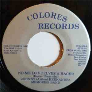 Johnny (Aztlan) Hernandez Memories Band - No Me Lo Vuelves A Hacer mp3 album