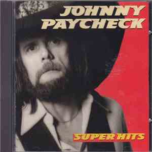 Johnny Paycheck - Super Hits mp3 album