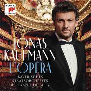Jonas Kaufmann, Bayerisches Staatsorchester, Bertrand De Billy - L'Opéra mp3 album
